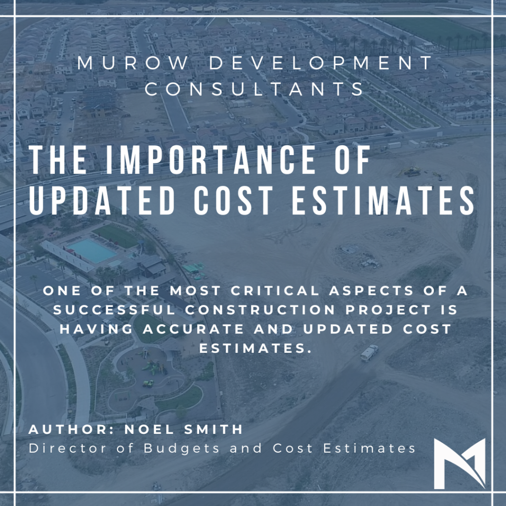 The Importance of Having an Updated Cost Estimate Murow Development Consultants